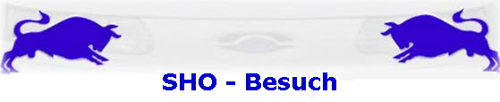 SHO - Besuch